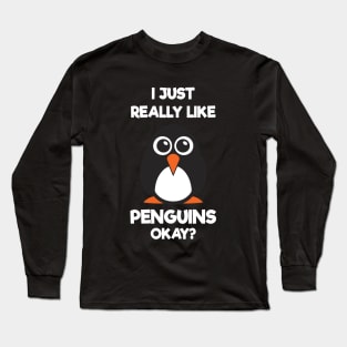 Funny Penguin Christmas Gift I Just Really Like Penguins OK Long Sleeve T-Shirt